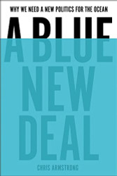 Blue New Deal: Why We Need a New Politics for the Ocean
