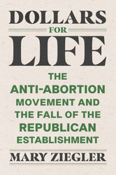 Dollars for Life: The Anti-Abortion Movement and the Fall