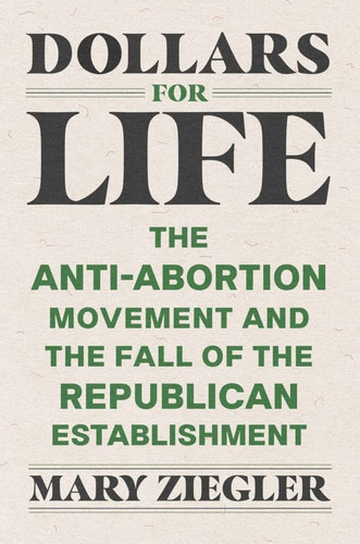 Dollars for Life: The Anti-Abortion Movement and the Fall