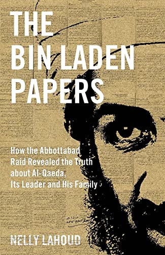 Bin Laden Papers: How the Abbottabad Raid Revealed the Truth about