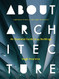 About Architecture: An Essential Guide in 55 Buildings