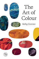 Art of Colour: The History of Art in 39 Pigments
