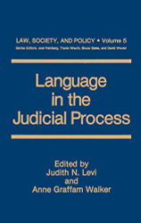 Language in the Judicial Process (Law Society and Policy 5)