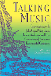 Talking Music: Conversations With John Cage Philip Glass Laurie