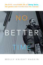 No Better Time: The Brief Remarkable Life of Danny Lewin the Genius