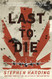 Last to Die: A Defeated Empire a Forgotten Mission and the Last