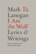 I Am the Wolf: Lyrics and Writings
