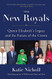 New Royals: Queen Elizabeth's Legacy and the Future of the Crown
