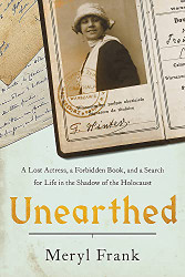 Unearthed: A Lost Actress a Forbidden Book and a Search for Life