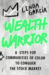 Wealth Warrior: 8 Steps for Communities of Color to Conquer the Stock