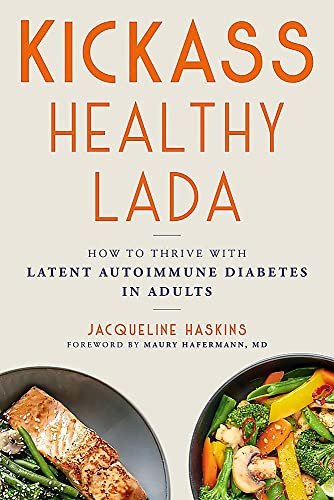 Kickass Healthy LADA: How to Thrive with Latent Autoimmune Diabetes