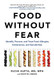 Food Without Fear: Identify Prevent and Treat Food Allergies