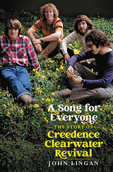 Song For Everyone: The Story of Creedence Clearwater Revival