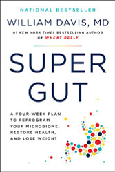 Super Gut: A Four-Week Plan to Reprogram Your Microbiome Restore