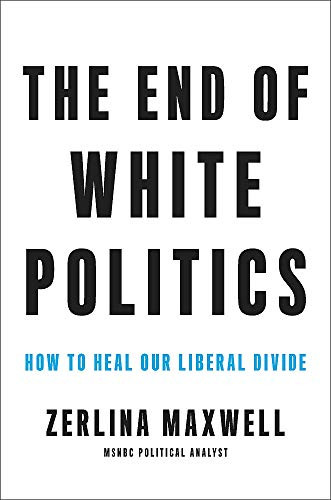 End of White Politics: How to Heal Our Liberal Divide