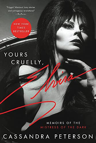 Yours Cruelly Elvira: Memoirs of the Mistress of the Dark
