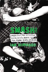 Smash! Green Day The Offspring Bad Religion NOFX and the '90s Punk