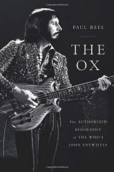 Ox: The Authorized Biography of The Who's John Entwistle