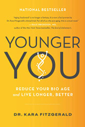 Younger You: Reduce Your Bio Age and Live Longer Better