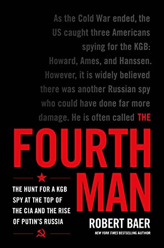 Fourth Man: The Hunt for a KGB Spy at the Top of the CIA
