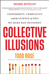 Collective Illusions: Conformity Complicity and the Science of Why