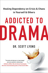 Addicted to Drama: Healing Dependency on Crisis and Chaos in Yourself