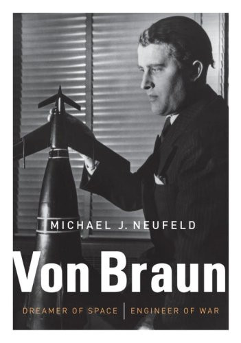 Von Braun: Dreamer of Space Engineer of War