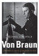 Von Braun: Dreamer of Space Engineer of War