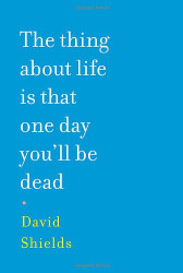 Thing About Life Is That One Day You'll Be Dead