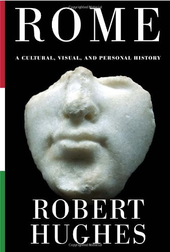 Rome: A Cultural Visual and Personal History