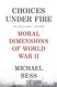 Choices Under Fire: Moral Dimensions of World War II