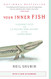 Your Inner Fish: A Journey into the 3.5-Billion-Year History
