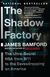 Shadow Factory: The NSA from 9/11 to the Eavesdropping on America