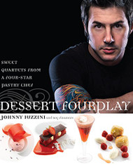 Dessert FourPlay: Sweet Quartets from a Four-Star Pastry Chef: A