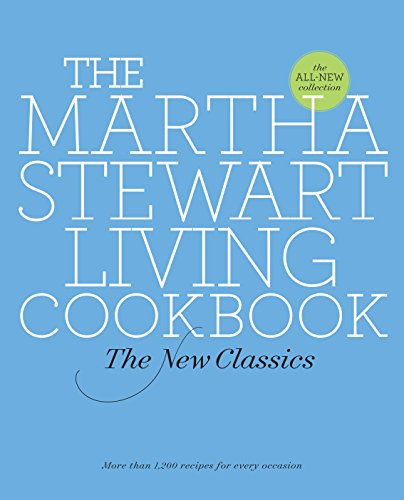 Martha Stewart Living Cookbook: The New Classics