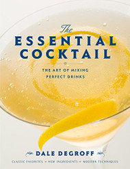 Essential Cocktail: The Art of Mixing Perfect Drinks