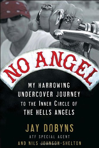 No Angel: My Harrowing Undercover Journey to the Inner Circle
