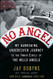 No Angel: My Harrowing Undercover Journey to the Inner Circle