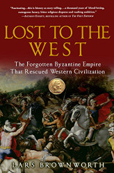 Lost to the West: The Forgotten Byzantine Empire That Rescued Western