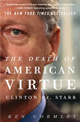 Death of American Virtue: Clinton vs. Starr