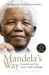 Mandela's Way: Lessons on Life Love and Courage