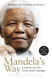 Mandela's Way: Lessons on Life Love and Courage