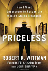 Priceless: How I Went Undercover to Rescue the World's Stolen