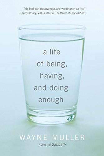Life of Being Having and Doing Enough