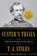 Custer's Trials: A Life on the Frontier of a New America