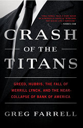 Crash of the Titans: Greed Hubris the Fall of Merrill Lynch