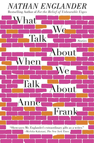 What We Talk About When We Talk About Anne Frank: Stories