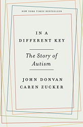 In a Different Key: The Story of Autism