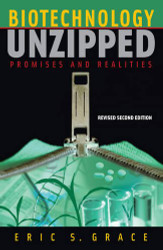 Biotechnology Unzipped: Promises and Realities Revised