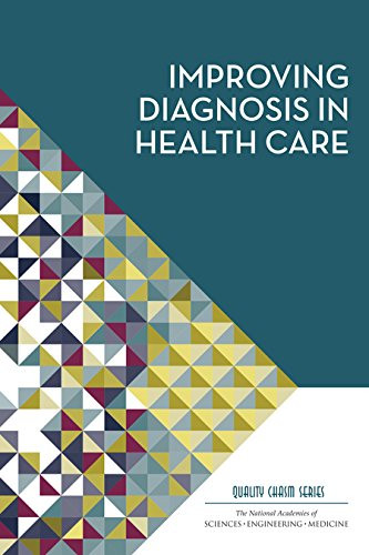 Improving Diagnosis in Health Care (Quality Chasm)